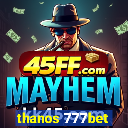 thanos 777bet